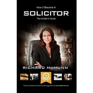 How to Become a Solicitor: The Ultimate Guide to Becoming a UK Solicitor, Paperback - Katie Noakes imagine
