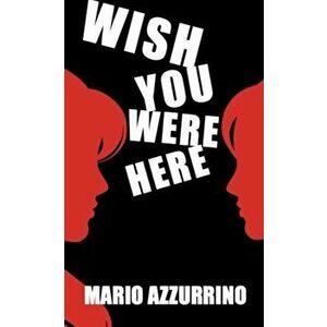 Wish You Were Here, Paperback - Mario Azzurrino imagine