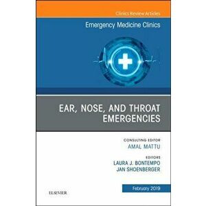Ear, Nose, and Throat Emergencies, An Issue of Emergency Medicine Clinics of North America, Hardback - *** imagine