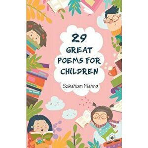 29 Great Poems For Children, Paperback - Saksham Mishra imagine