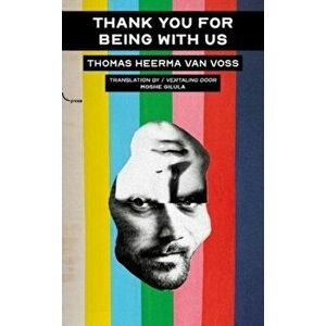 Thank You For Being With Us, Paperback - Thomas Heerma van Voss imagine