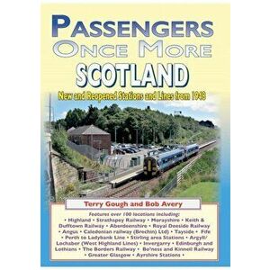 Passengers once more SCOTLAND. New and reopened Stations and Lines from1948, Paperback - Terry Gough and Bob Avery imagine