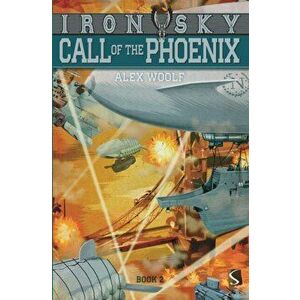 Call Of The Phoenix, Paperback - Alex Woolf imagine