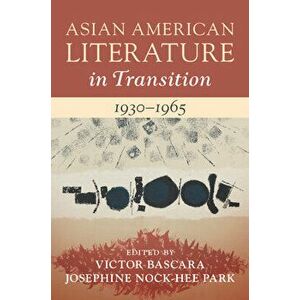 Asian American Literature in Transition, 1930-1965: Volume 2, Hardcover - Victor Bascara imagine