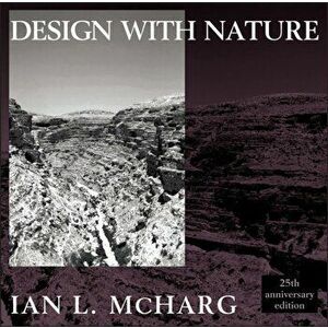Design with Nature. 25th Anniversary Edition, Paperback - Ian L. McHarg imagine