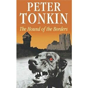 The Hound of the Borders. Large type / large print ed, Hardback - Peter Tonkin imagine