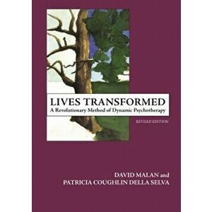 Lives Transformed. A Revolutionary Method of Dynamic Psychotherapy, Paperback - Patricia C. Della Selva imagine