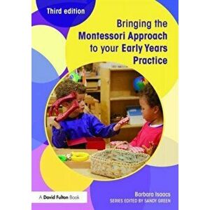 Bringing the Montessori Approach to your Early Years Practice. 3 New edition, Paperback - *** imagine
