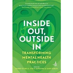 Inside Out, Outside In. Transforming mainstream mental health practices, Paperback - *** imagine