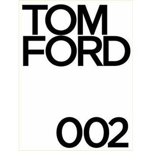 Tom Ford 002, Hardcover - Tom Ford imagine
