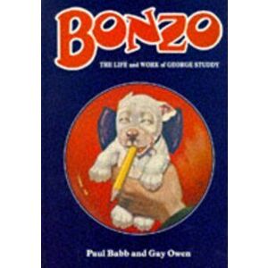 Bonzo. Life and Work of George Studdy, Hardback - Gay Owen imagine