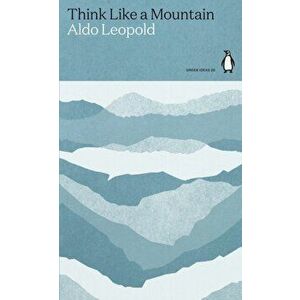 Think Like a Mountain, Paperback - Aldo Leopold imagine