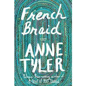 French Braid, Hardcover - Anne Tyler imagine