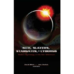 Sith, Slayers, Stargates, + Cyborgs. Modern Mythology in the New Millennium, New ed, Hardback - *** imagine