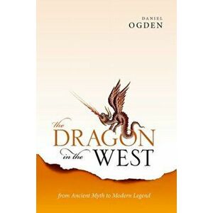 The Dragon in the West. From Ancient Myth to Modern Legend, Hardback - *** imagine