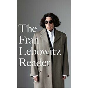 The Fran Lebowitz Reader, Hardback - Fran Lebowitz imagine