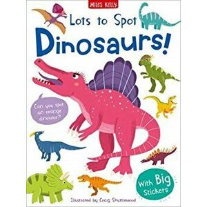 Lots to Spot Sticker Book: Dinosaur!, Paperback - Fran Bromage imagine