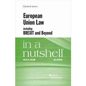 European Union Law, including Brexit and Beyond, in a Nutshell. 10 Revised edition, Paperback - Ralph H. Folsom imagine