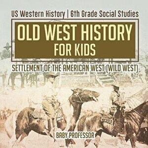 Old West History for Kids - Settlement of the American West (Wild West) - US Western History - 6th Grade Social Studies - *** imagine