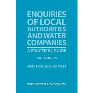 Enquiries of Local Authorities and Water Companies: A Practical Guide. 6 Revised edition, Paperback - Ken Miles imagine