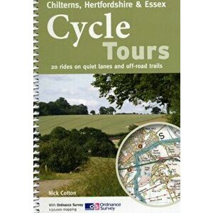 Cycle Tours Chilterns, Hertfordshire & Essex. 20 Rides on Quiet Lanes and Off-road Trails, Paperback - Nick Cotton imagine