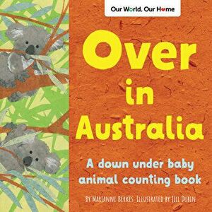 Over in Australia: A Down Under Baby Animal Counting Book, Paperback - Marianne Berkes imagine