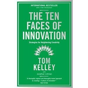 The Ten Faces of Innovation. Strategies for Heightening Creativity, Main, Paperback - Tom Kelley imagine