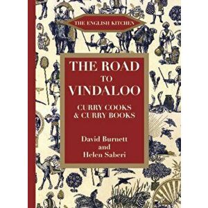 The Road to Vindaloo. Curry Cook and Curry Books, Paperback - Helen Saberi imagine