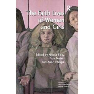The Faith Lives of Women and Girls. Qualitative Research Perspectives, Paperback - *** imagine