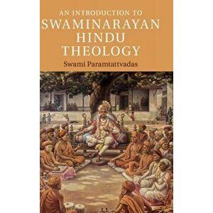 An Introduction to Swaminarayan Hindu Theology, Hardback - Swami Paramtattvadas imagine