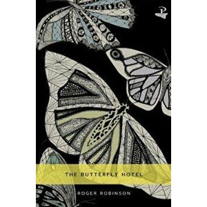 The Butterfly Hotel, Paperback - Roger Robinson imagine