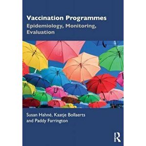Vaccination Programmes. Epidemiology, Monitoring, Evaluation, Paperback - Paddy (Open University, UK) Farrington imagine