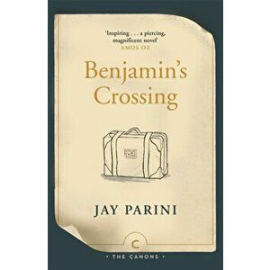 Benjamin's Crossing. Main - Canons, Paperback - Jay Parini imagine