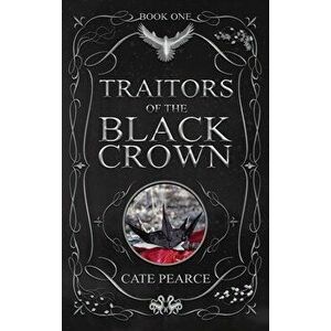 Traitors of the Black Crown, Hardcover - Cate Pearce imagine