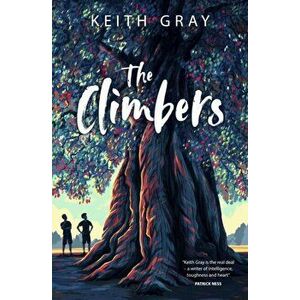 The Climbers, Paperback - Keith Gray imagine