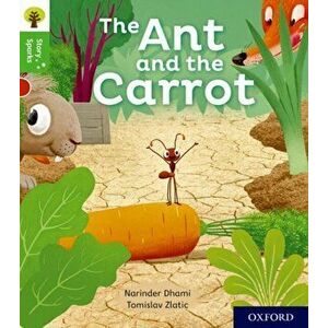 Oxford Reading Tree Story Sparks: Oxford Level 2: The Ant and the Carrot, Paperback - Narinder Dhami imagine