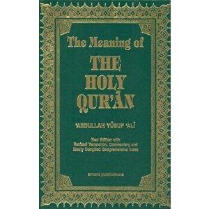 The Meaning of the Holy Qu'ran, Hardcover - Abdullah Yusuf Ali imagine