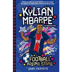Football Rising Stars: Kylian Mbappe, Paperback - Harry Meredith imagine