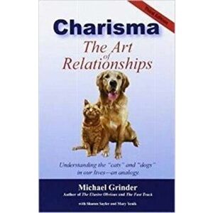 Charisma. The Art of Relationships, Paperback - Michael Grinder imagine