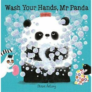 Wash Your Hands, Mr Panda, Hardback - Steve Antony imagine