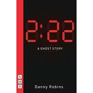 2: 22 - A Ghost Story (NHB Modern Plays), Paperback - Danny Robins imagine