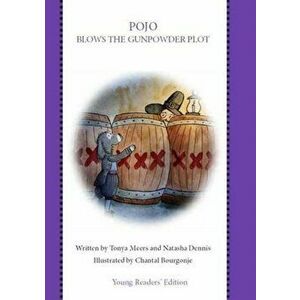 Pojo Blows the Gunpowder Plot. Young Readers Edition, Paperback - Natasha Dennis imagine