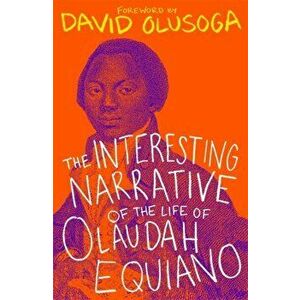 The Interesting Narrative of the Life of Olaudah Equiano. With a foreword by David Olusoga, Paperback - Olaudah Equiano imagine