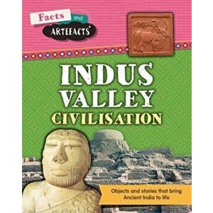 Facts and Artefacts: Indus Valley Civilisation, Paperback - Tim Cooke imagine