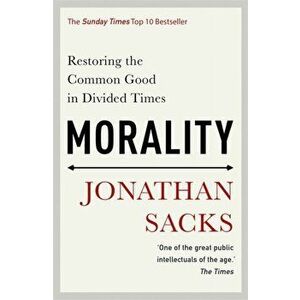 Morality. Restoring the Common Good in Divided Times, Paperback - Jonathan Sacks imagine