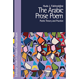 The Arabic Prose Poem: Poetic Theory and Practice, Hardcover - Huda J. Fakhreddine imagine