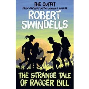 The Strange Tale of Ragger Bill, Paperback - Robert Swindells imagine