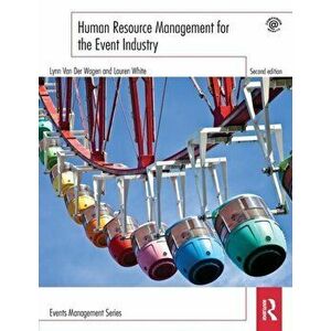 Human Resource Management for the Event Industry. 2 New edition, Paperback - Lauren White imagine
