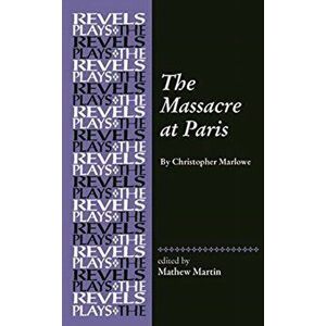 The Massacre at Paris. By Christopher Marlowe, Hardback - *** imagine