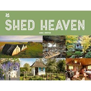 Shed Heaven, Hardback - Anna Groves imagine